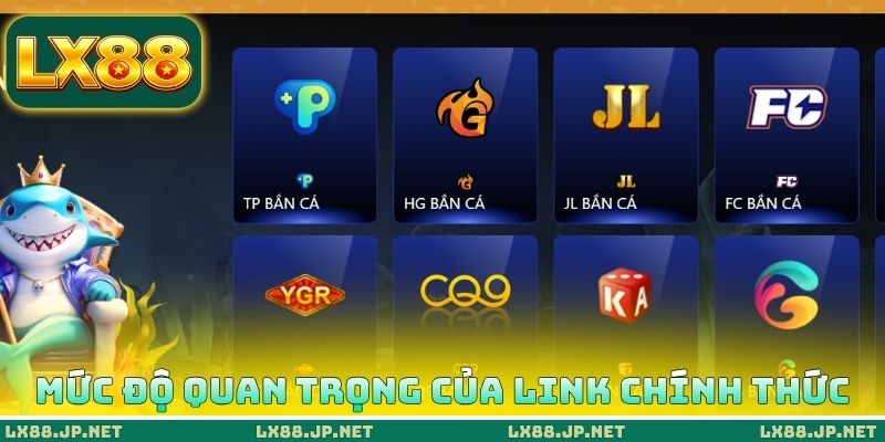 Mức độ quan trọng cần biết về Link chính thức của LX88