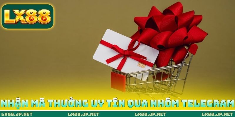 Nhận mã thưởng uy tín qua nhóm Telegram