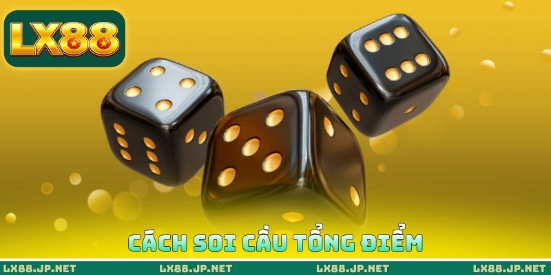 Cách soi cầu tổng điểm