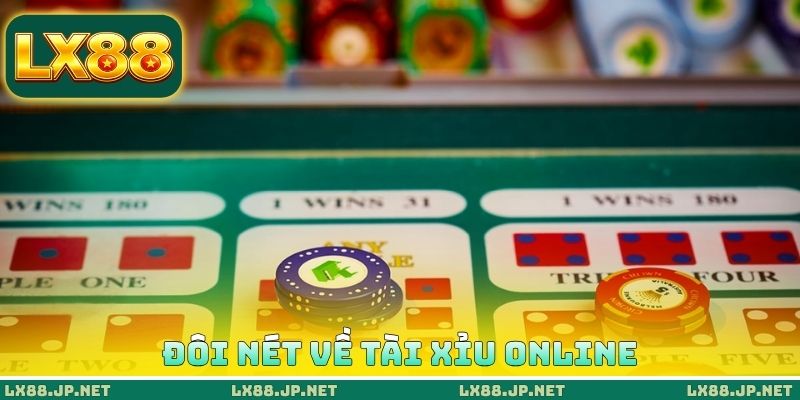 Đôi nét về tài xỉu online