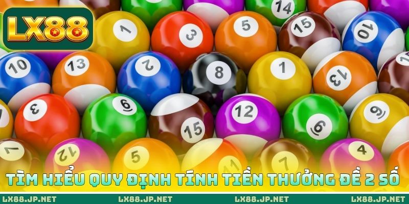Tìm hiểu quy định tính tiền thưởng đề 2 số